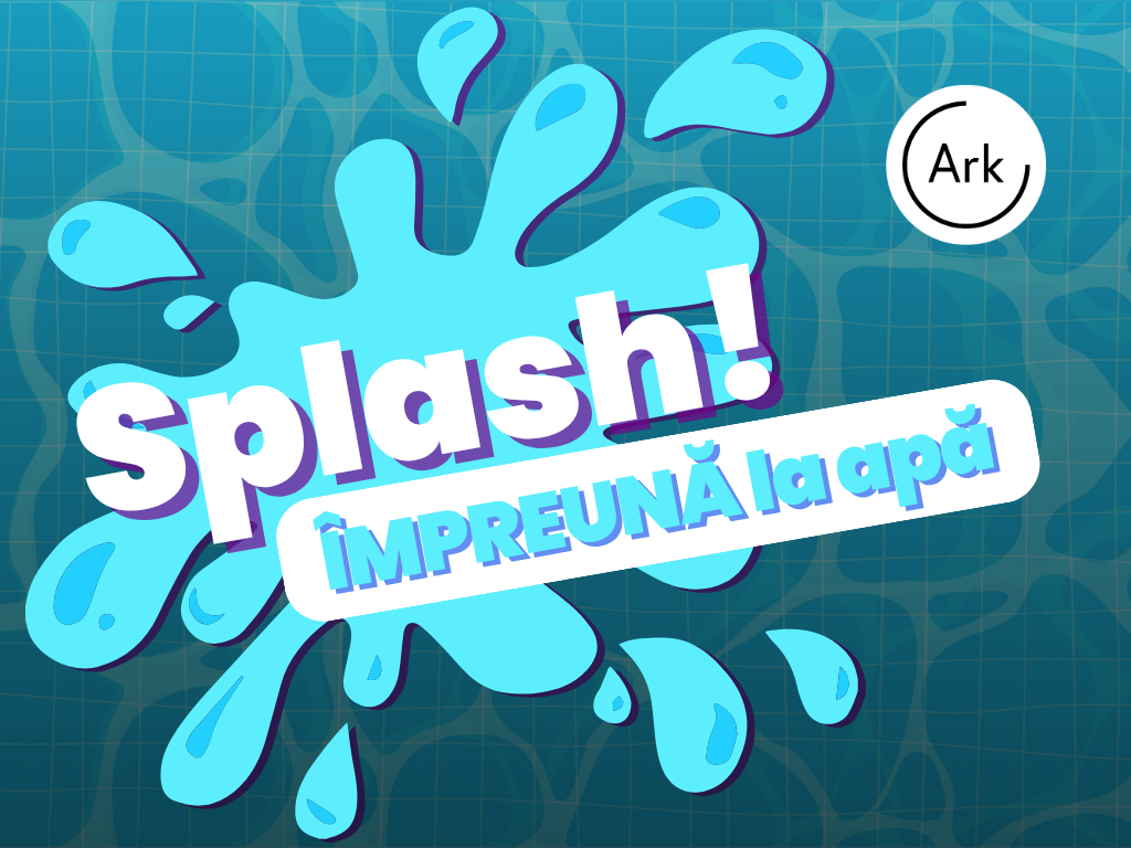 Splash! ÎMPREUNĂ la apă
